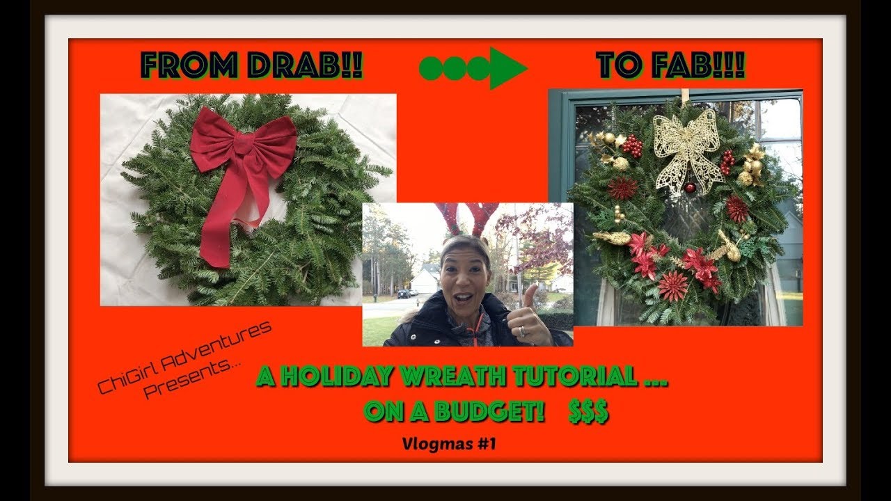 Holiday Wreath on a BUDGET |Christmas Wreath Tutorial |ChiGirl Adventures Vlogmas #1