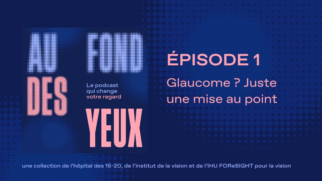 Au fond des yeux - S2 EP01 : Glaucome ? Juste une mise au point