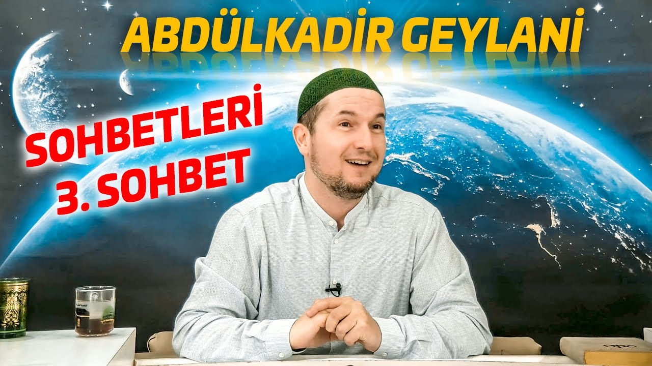 Abdülkadir Geylani sohbetleri 3 / Kerem Önder