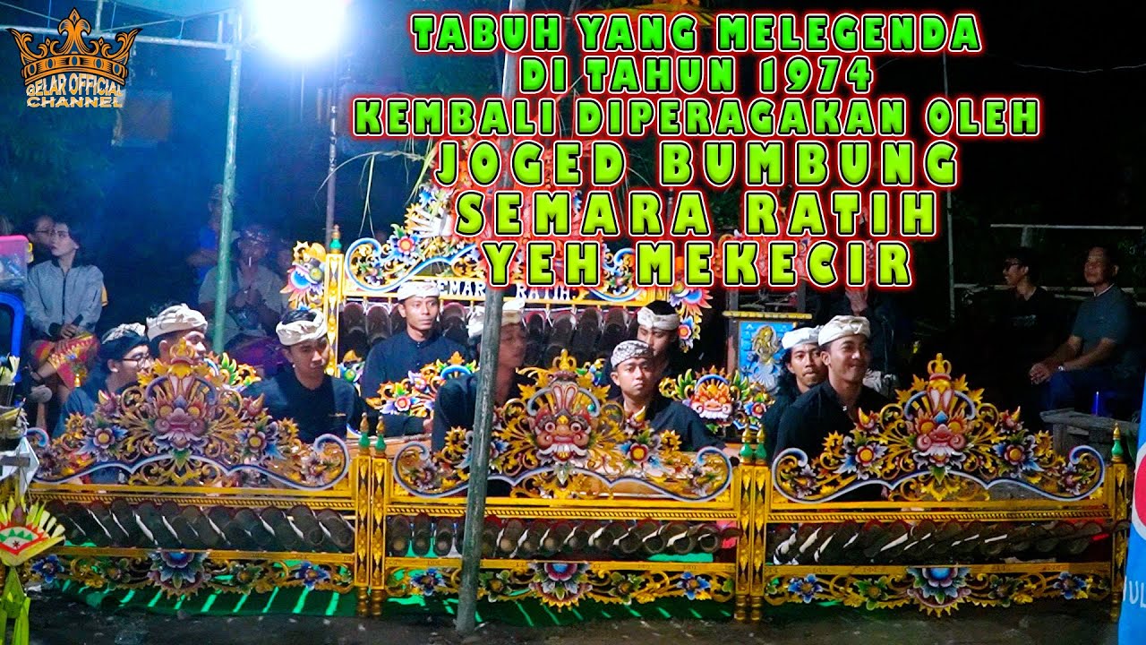 Tabuh Legendaris Yeh Mekecir Tahun 1974 (Semara Ratih 2023)