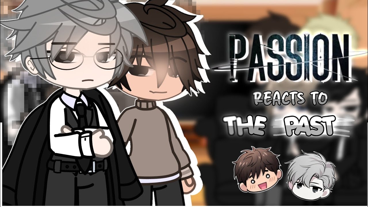 「  #Passion reacts to the past 」|| Lazy || SPEED IT TO 2X || BL manhwa || Yugi
