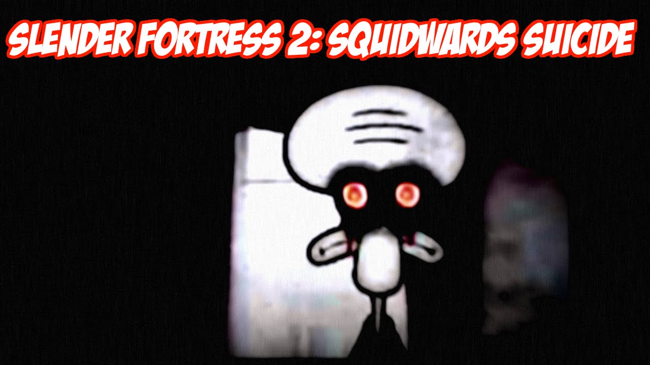 Slender Fortress 2: Squidward's Suicide..