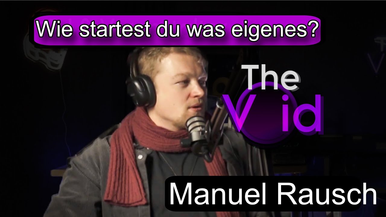 Manuel Rausch – Wie startisch öppis Eigenes? | The Void Podcast 001