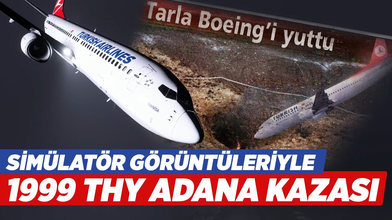 BİR ŞEY YAP AĞABEY...GİDİYORUZ... | SİMÜLATÖR GÖRÜNTÜLERİYLE THY ADANA CEYHAN KAZASI | Kaptan Baha