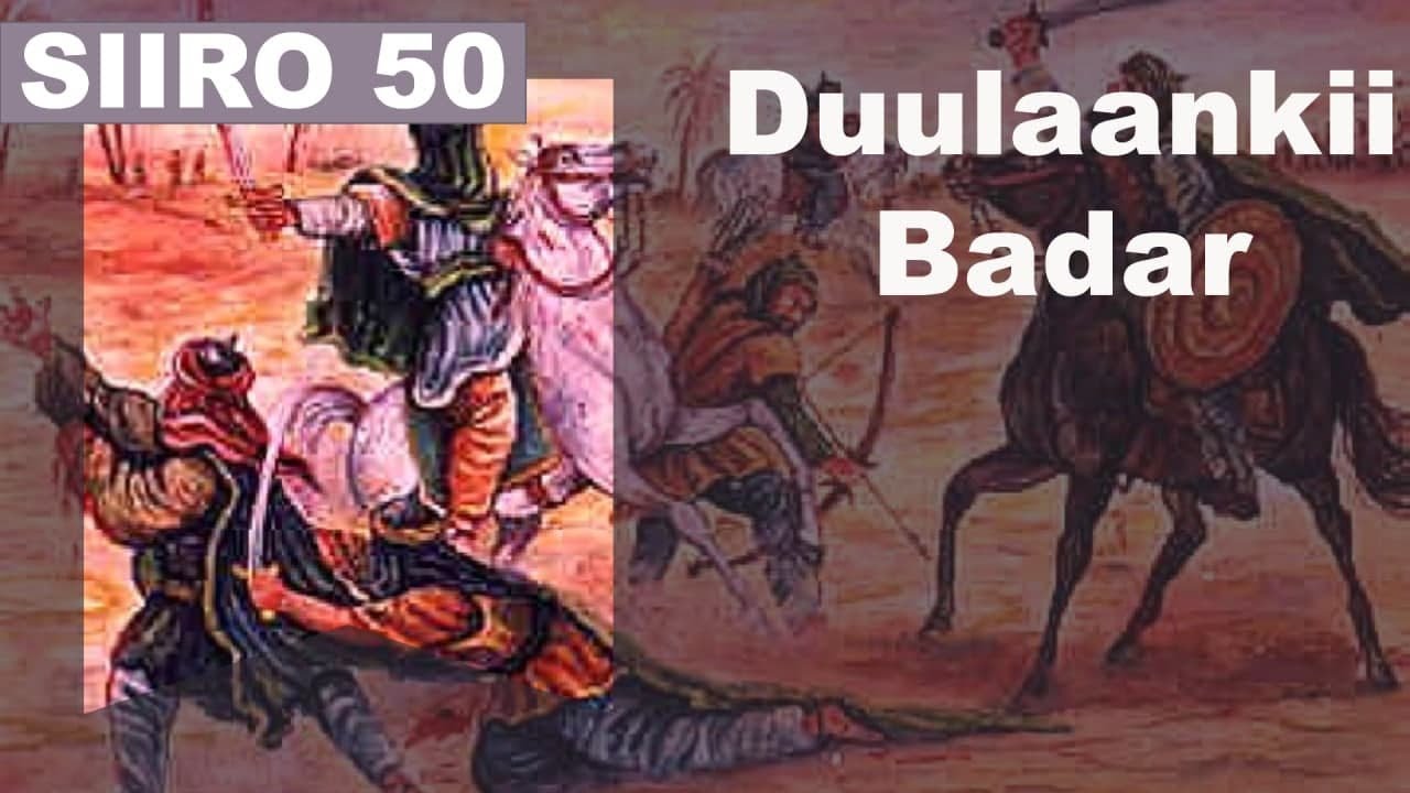 SIIRO 50 | Dagaalkii Badar Q.10aad | Madax furashadii Quraysheed