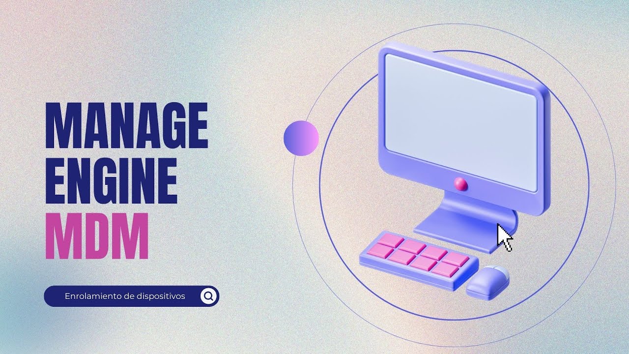 ManageEngine MDM - Turorial en español