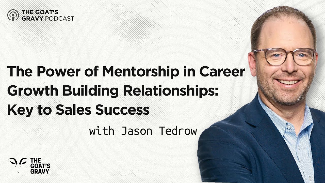 The Power of Mentorship in Career Growth with Jason Tedrow | The Goat's Gravy Podcast