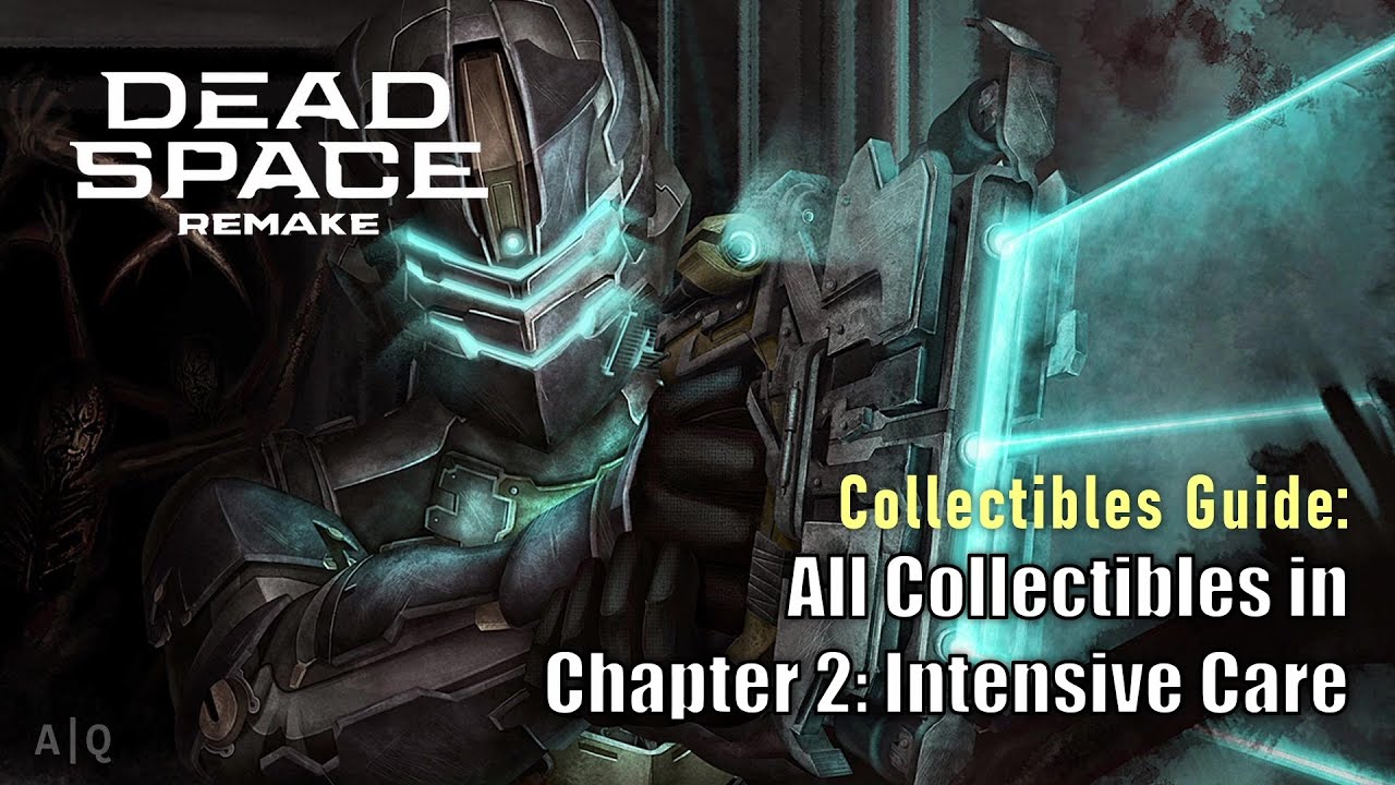 Dead Space Remake - Collectibles Guide - All Collectibles in Ch. 2 - Intensive Care