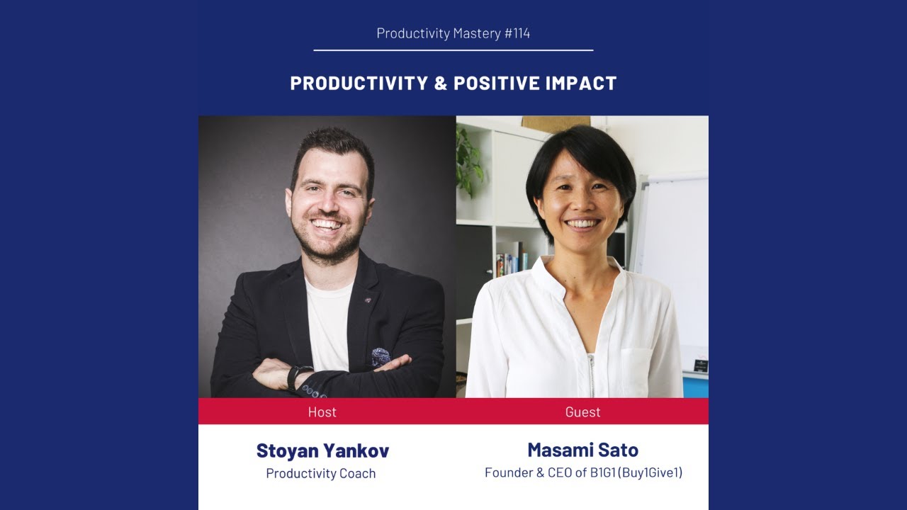 Productivity & Positive Impact: Productivity Mastery #114 with Masami Sato