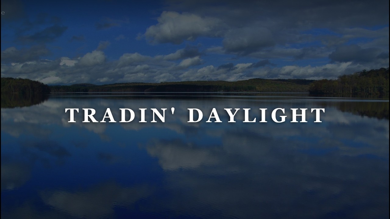 Tradin' Daylight Lyric Video