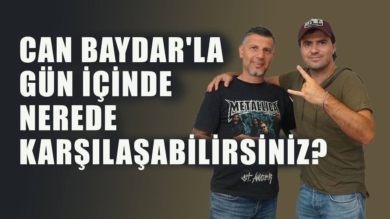 Can Baydar'la g&uuml;n i&ccedil;inde nerede karşılaşabilirsiniz?