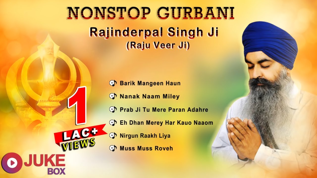 Non Stop Best Shabad Gurbani by Bhai Rajinderpal Singh (Raju Veer Ji) Gurbani Kirtan | Jukebox