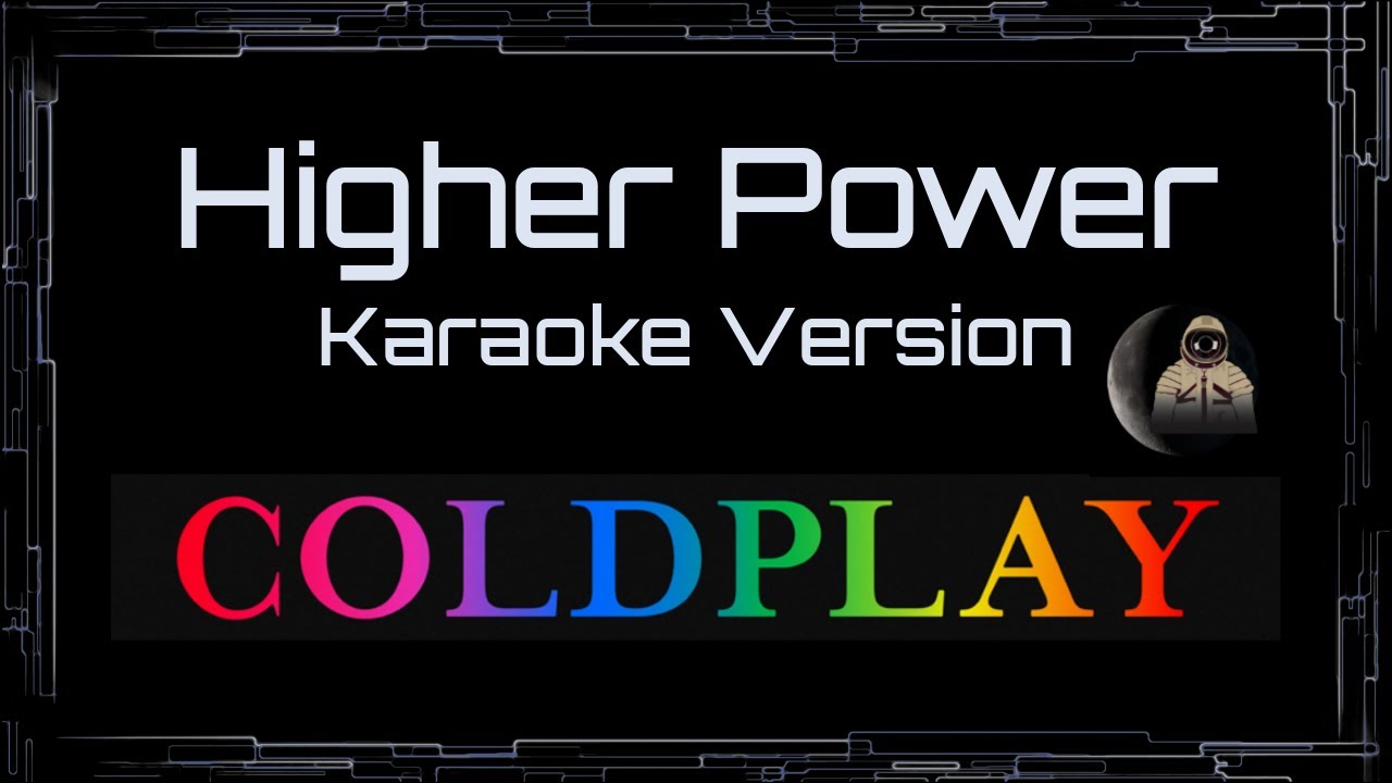 Coldplay &bull; Higher Power (CC Karaoke / Instrumental) [UVR]