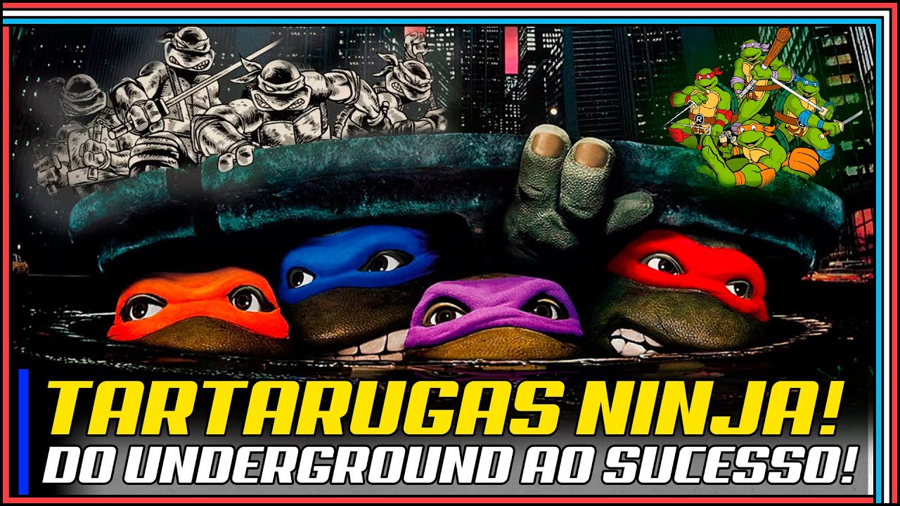 Tartarugas Ninja - Do Underground ao sucesso mundial!