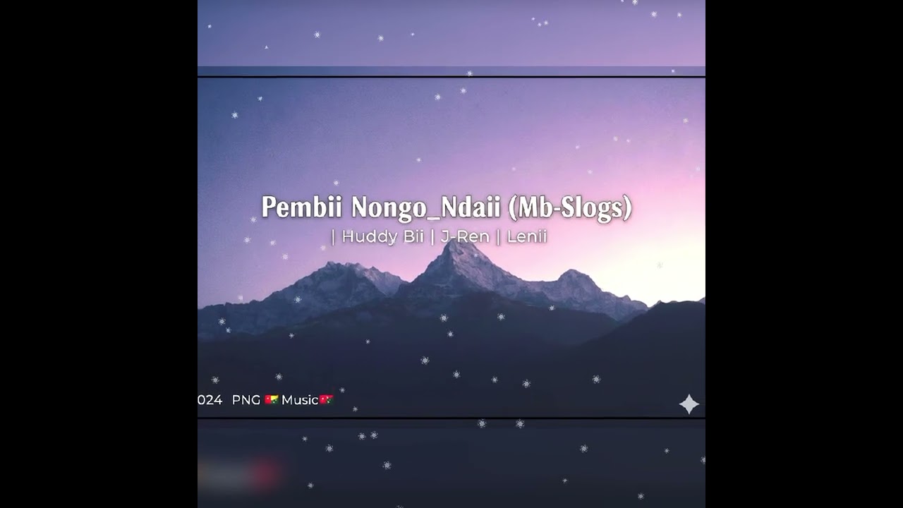 Pembii Nongo _ Ndaii (Mb-Slogs) | Huddy Bii| J-Ren | Lenii (2021 PNG 🇵🇬 Music)