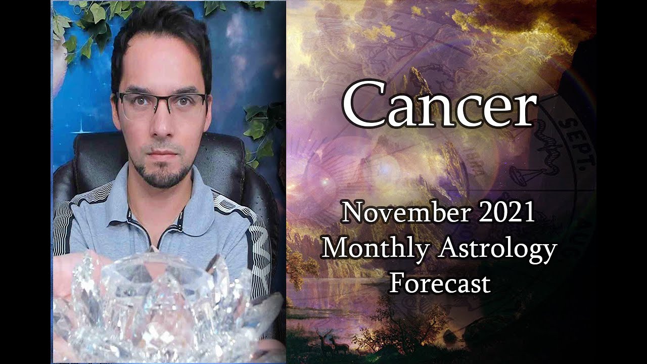 Cancer November 2021 Monthly Astrology Forecast
