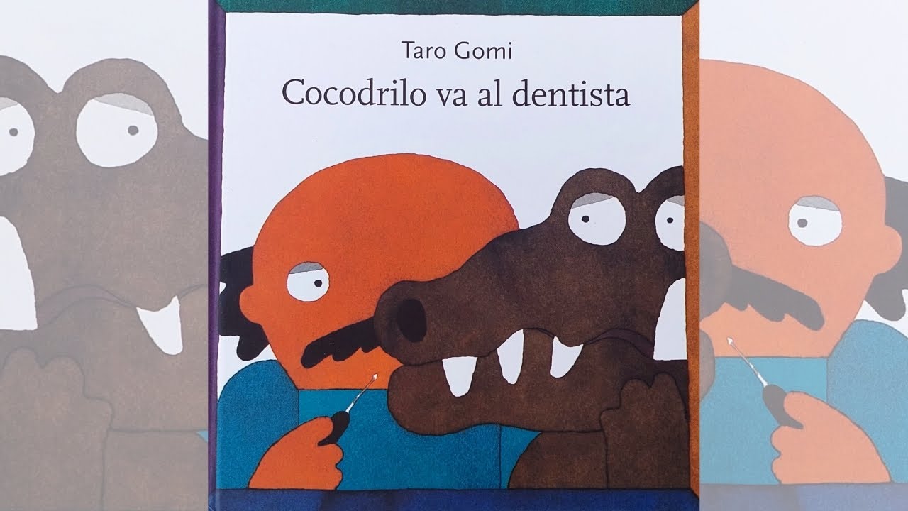 COCODRILO VA AL DENTISTA - Taro Gomi - Lee con Marie