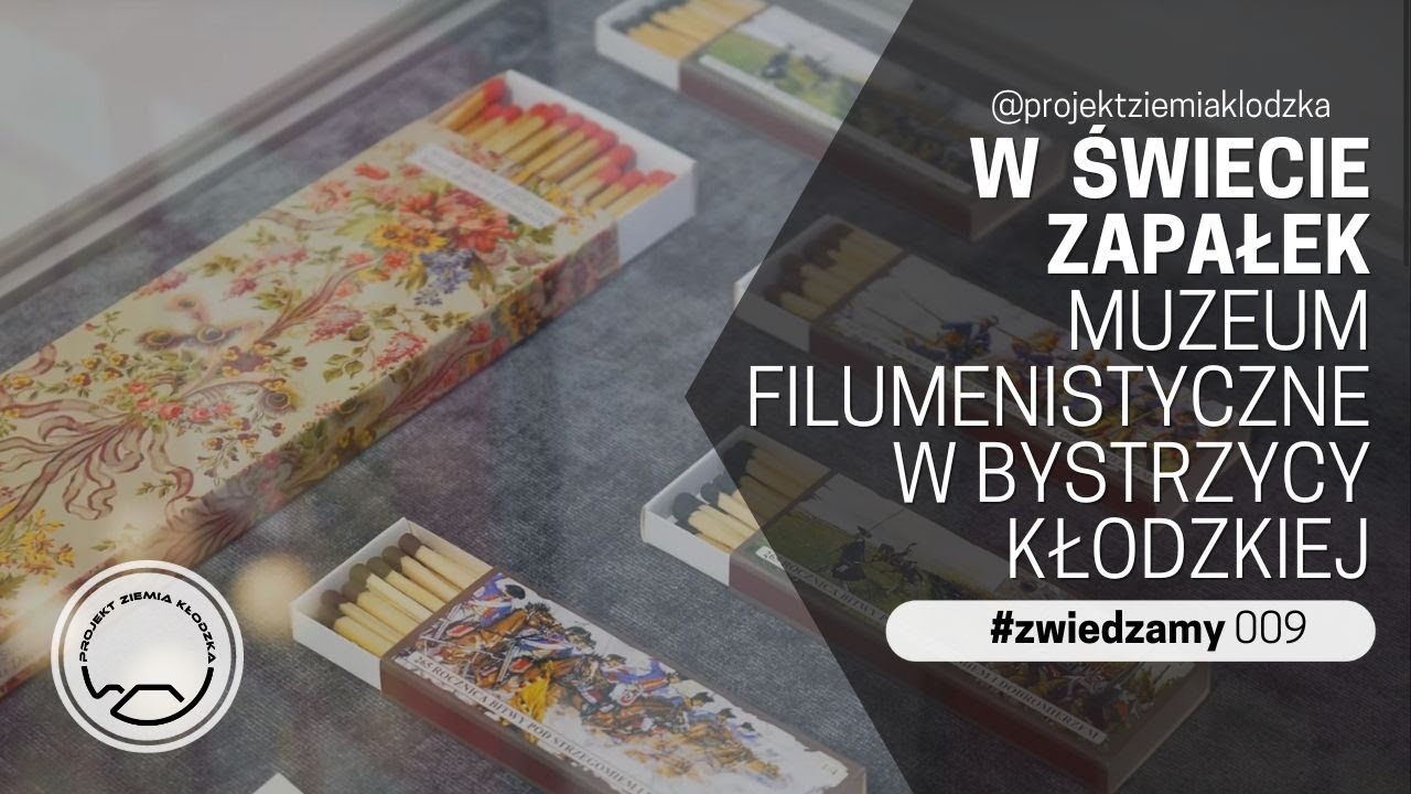 W świecie zapałek-Muzeum Filumenistyczne w Bystrzycy Kłodzkiej |#zwiedzamy #9|Projekt Ziemia Kłodzka