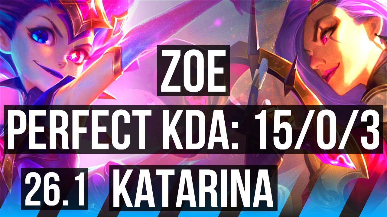 ZOE vs KATARINA (MID) | Perfect KDA: 15/0/3 | EUW Master | 26.1