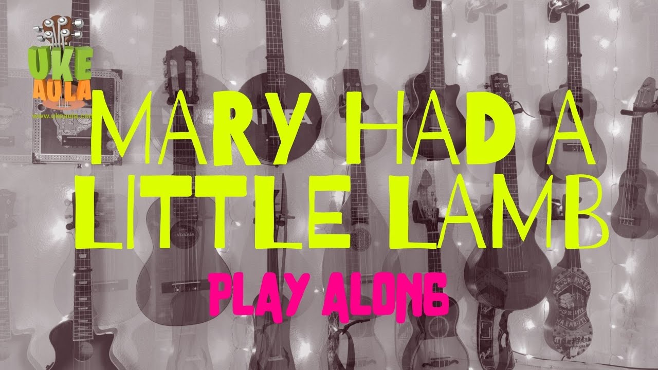 UkeAula | ✅ 'Mary had a little lamb' PLAY ALONG para UKELELE