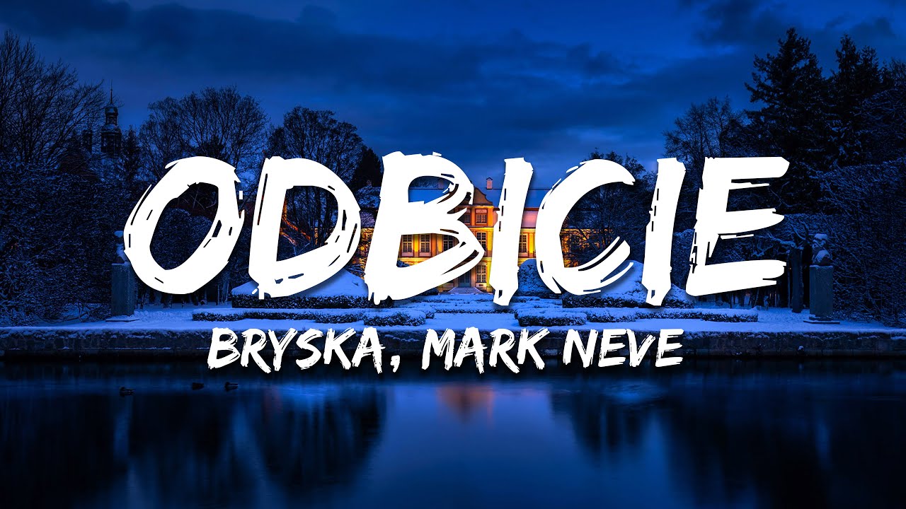bryska, Mark Neve - odbicie (Tekst/Lyrics)