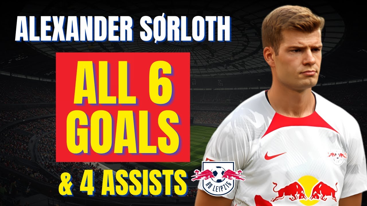Alexander Sorloth - ALL 6 GOALS & ASSISTS FOR RB LEIPZIG | Skills & Highlights