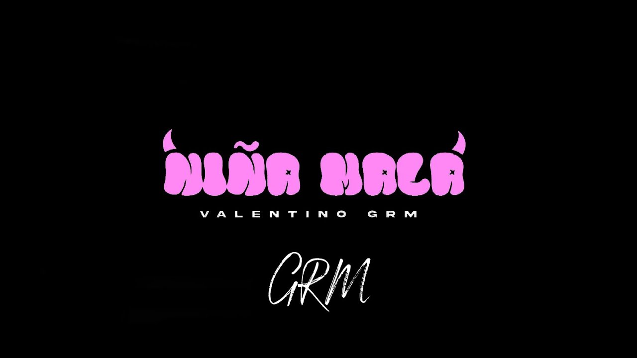Ni&ntilde;a Mala - Valentino GRM (Video Oficial)