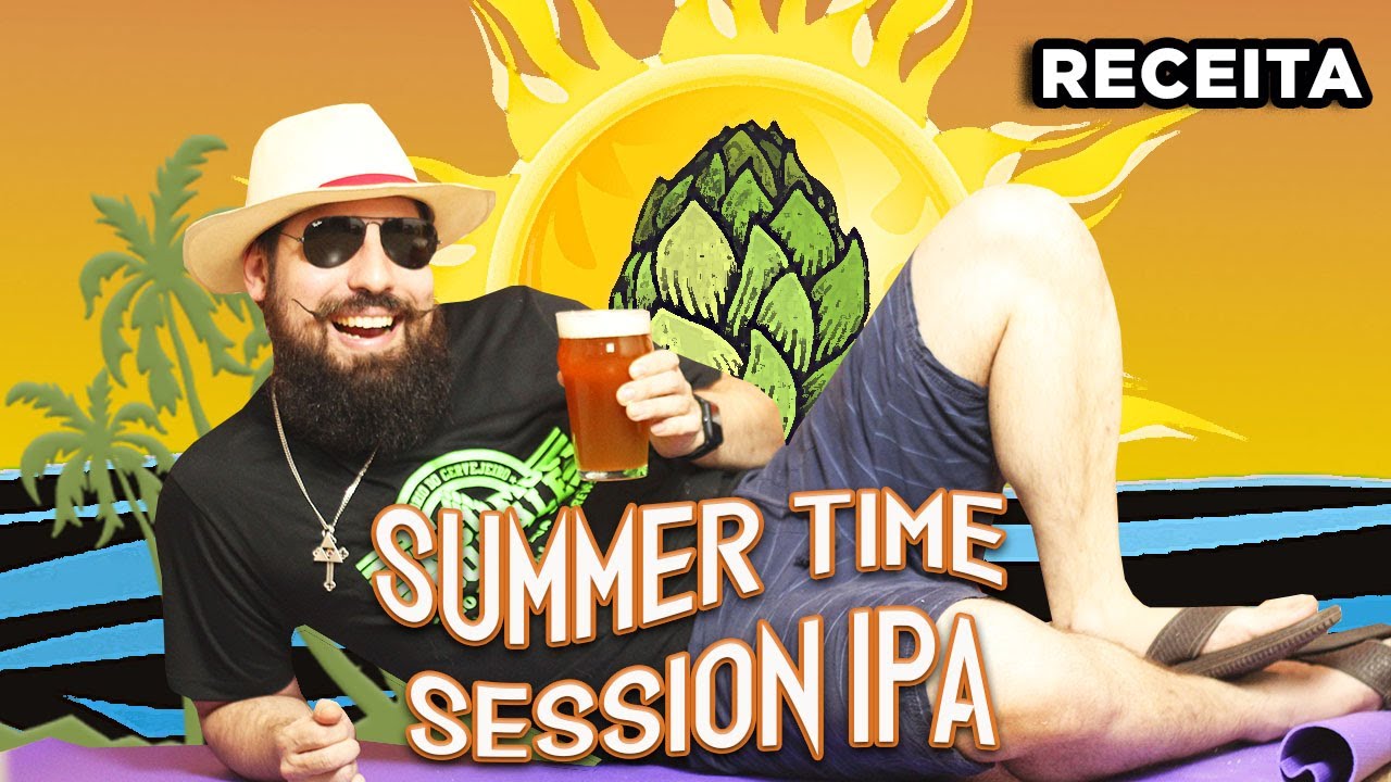 Summer Time Session IPA - Receita e Degustação