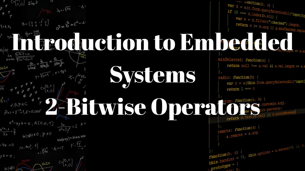 Introduction to Embedded Systems:  Bitwise operators- 2