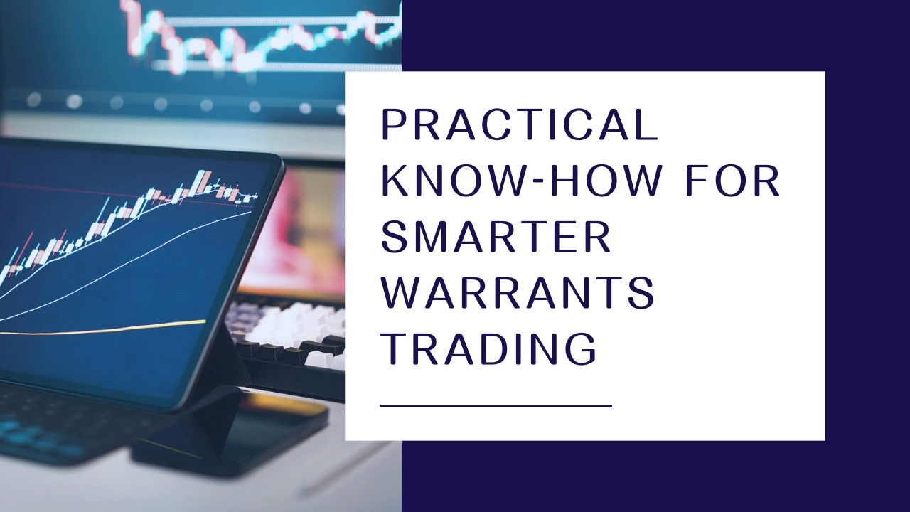 Practical Know-How for Smarter Warrants Trading