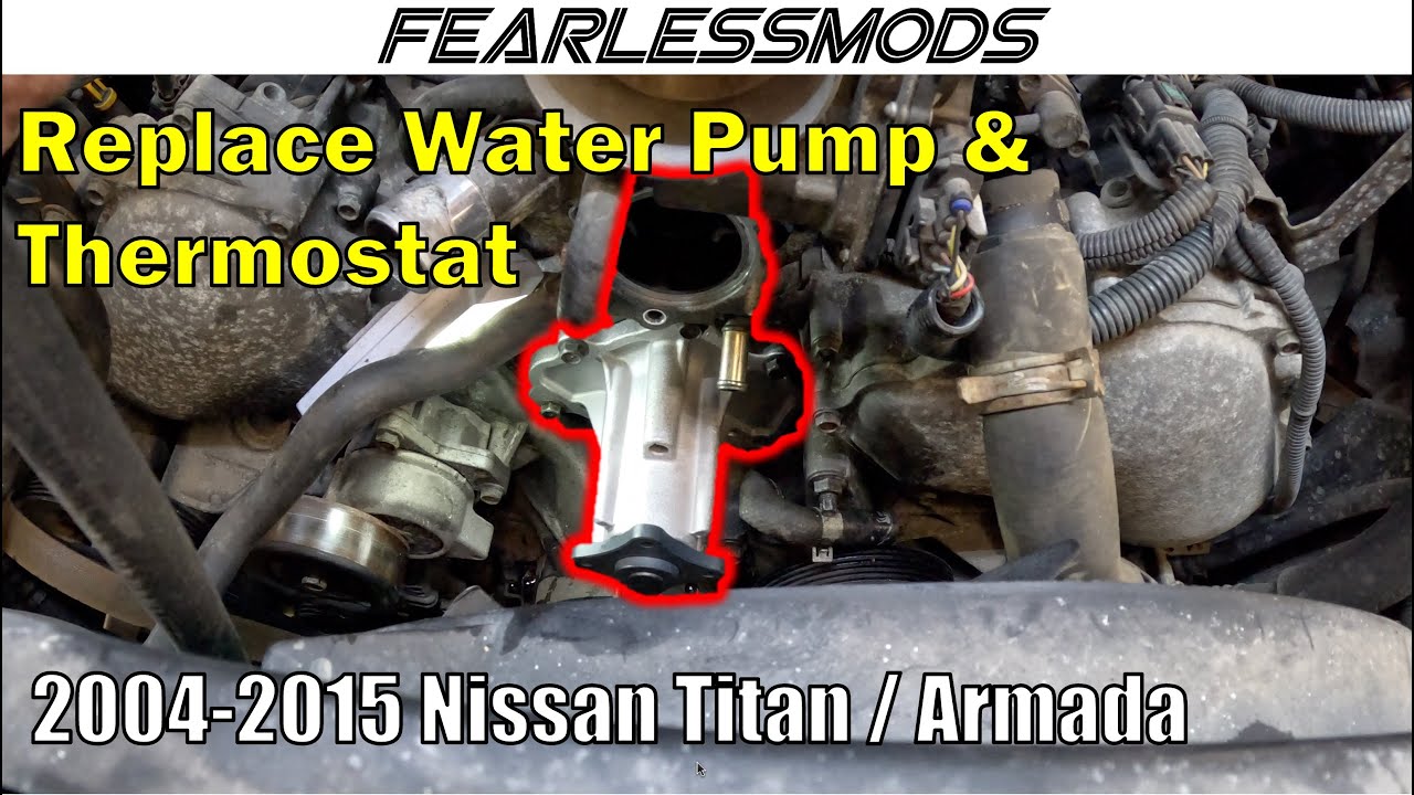 Nissan Titan Water Pump & Thermostat Replacement