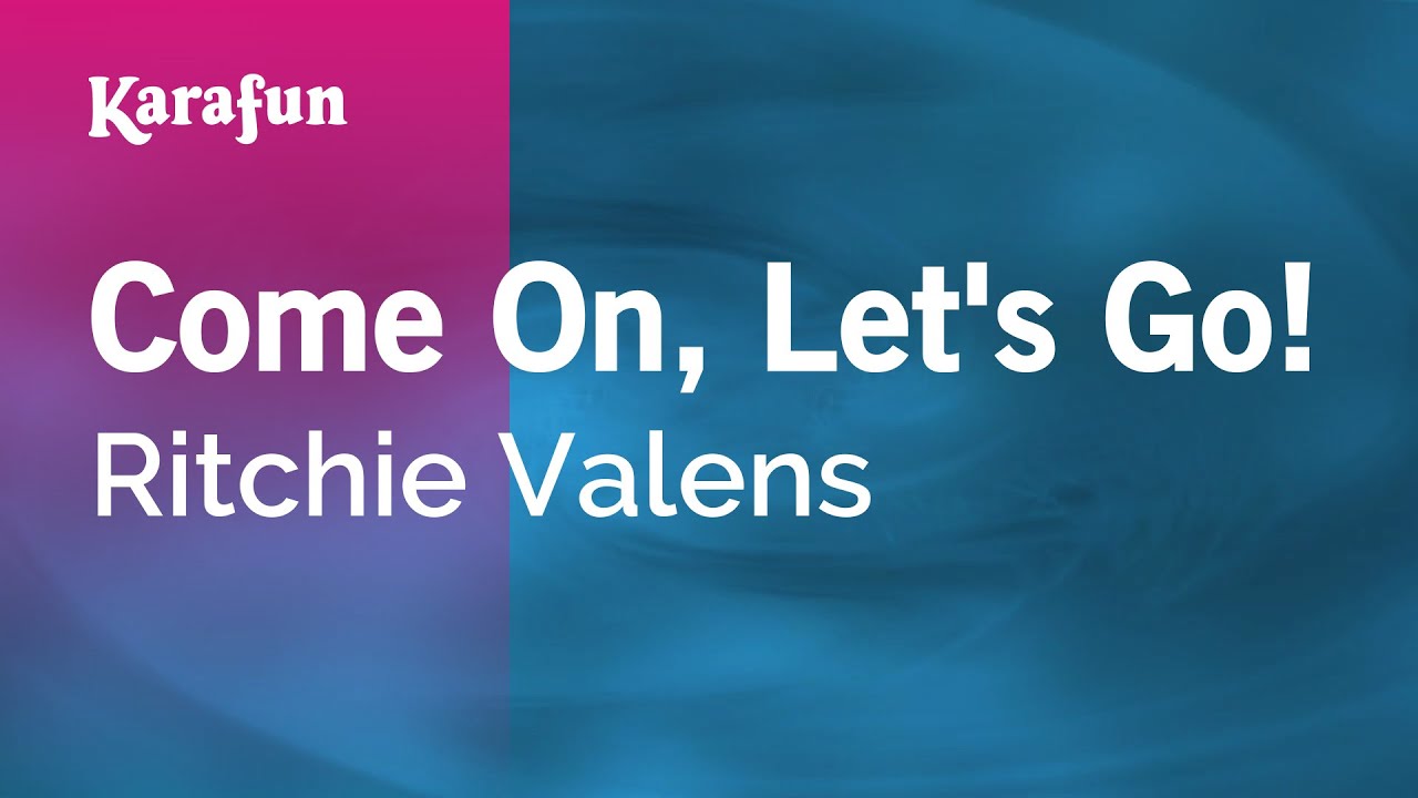 Come On, Let's Go! - Ritchie Valens | Karaoke Version | KaraFun