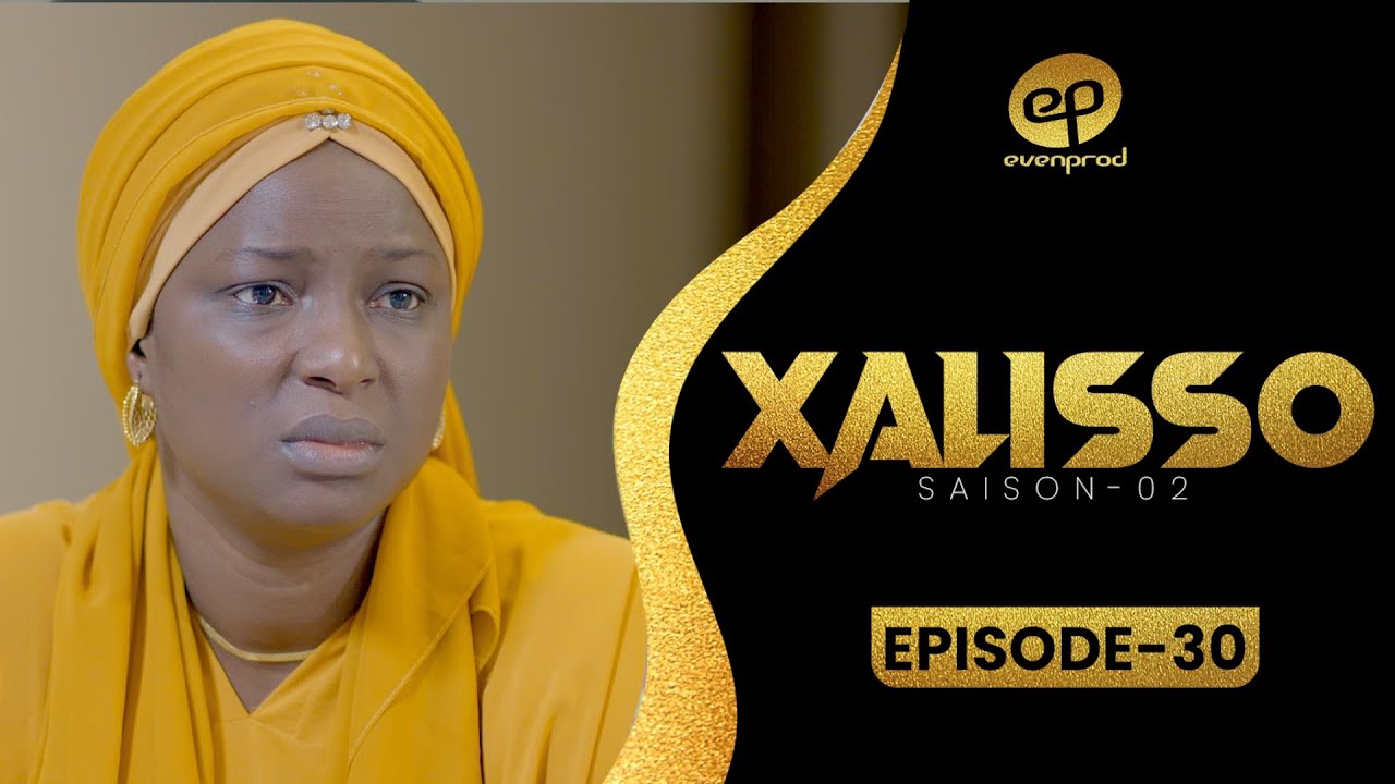 XALISSO - Saison 2 - Episode 30 **VOSTFR**