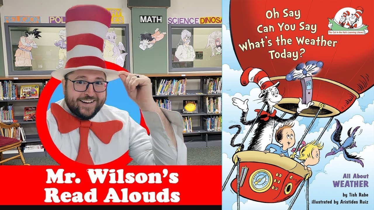 Oh Say Can You Say What's the Weather Today? by Tish Rabe and Read Aloud by Mr. Wilson