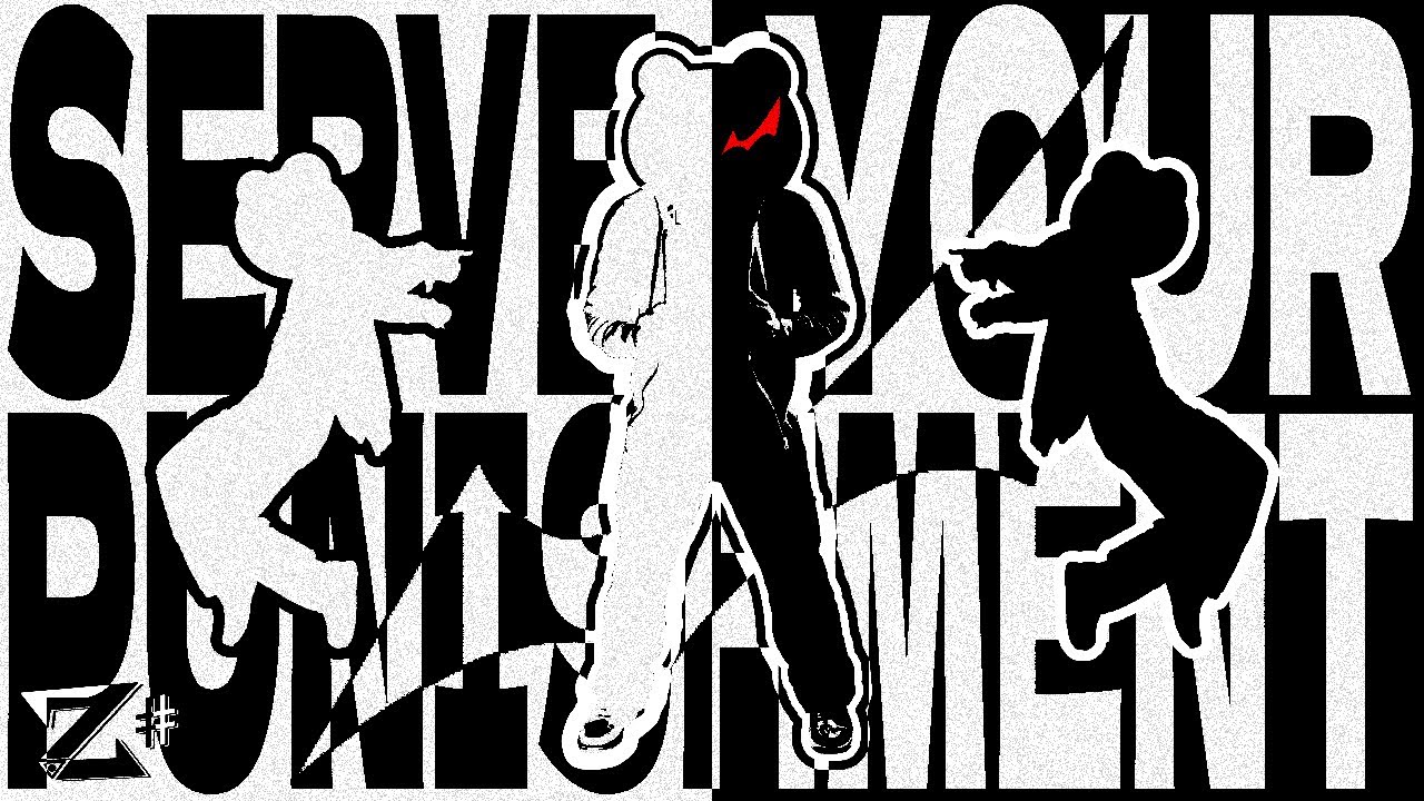Serve Your Punishment (Meet Your Lord Danganronpa Mix)