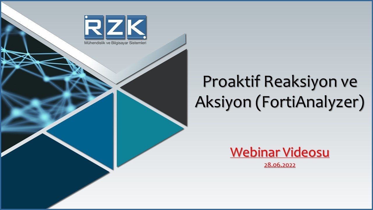 Proaktif Reaksiyon ve Aksiyon (FortiAnalyzer) (Webinar Videosu)
