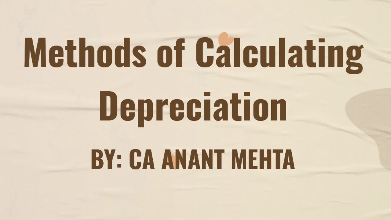 #1 Depreciation - Methods of calculating depreciation