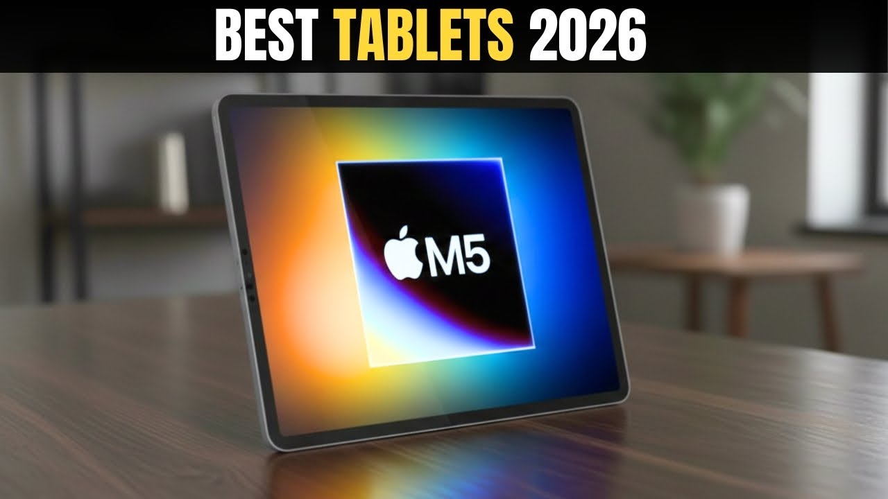 Best Tablets 2026: Top 5 Picks for Every Budget!