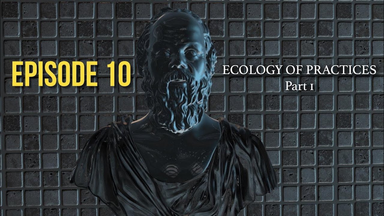 After Socrates: Episode 10a - Ecology of Practices | Dr. John Vervaeke