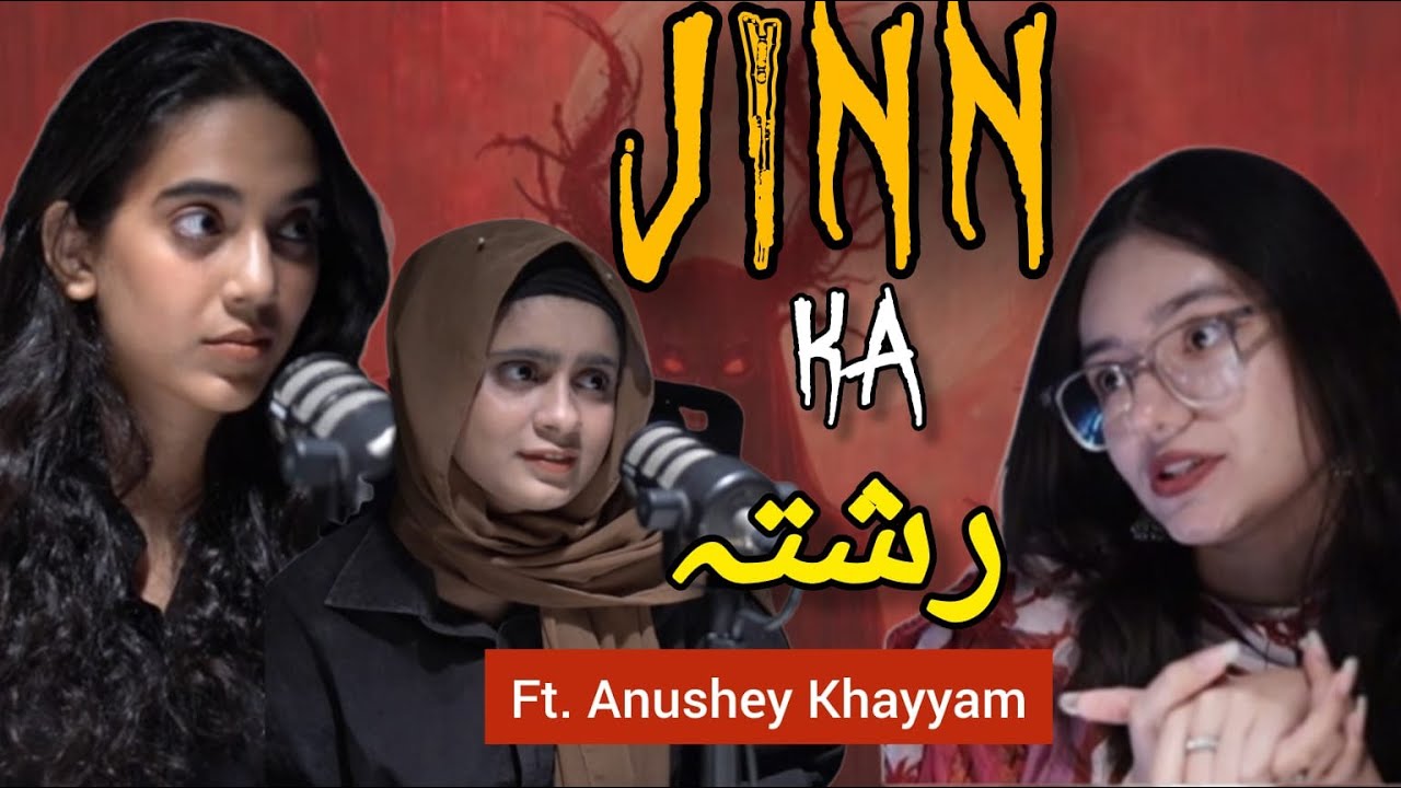 “Jin Ka Rishta” | ft.Anushay Khayyam | Fearline Podcast | Ep.1