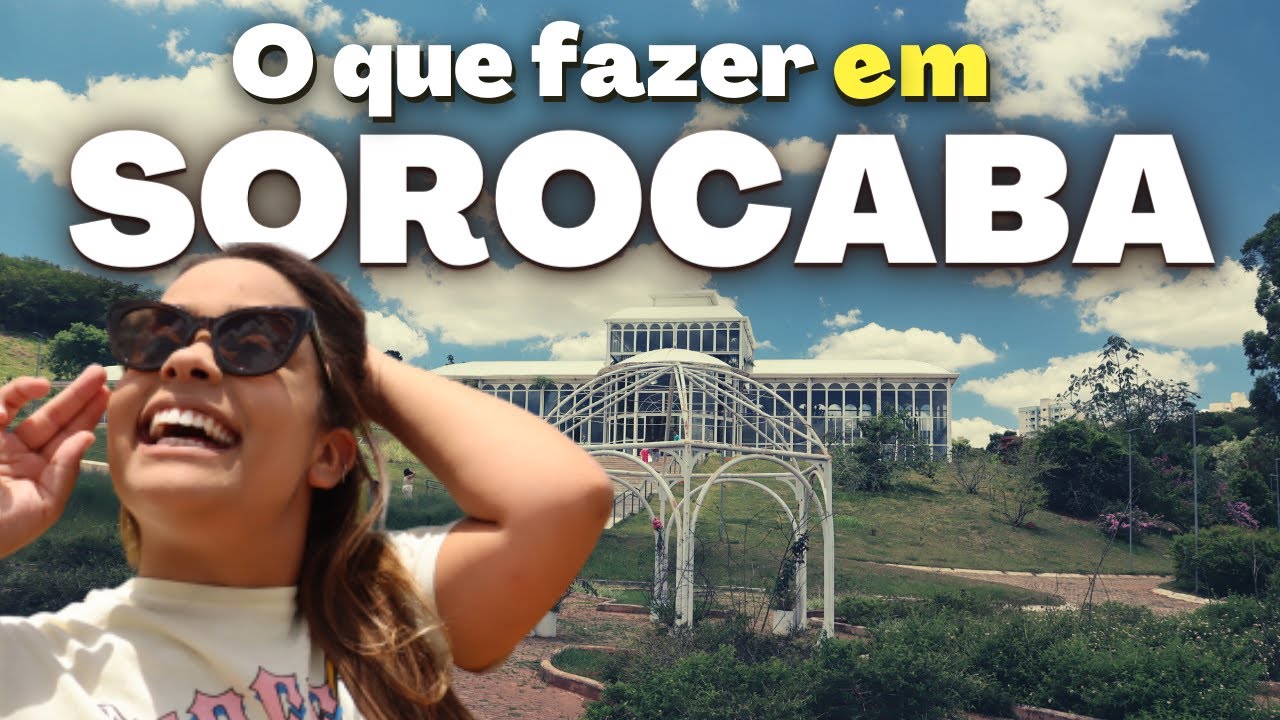 O QUE FAZER EM SOROCABA, INTERIOR DE SÃO PAULO