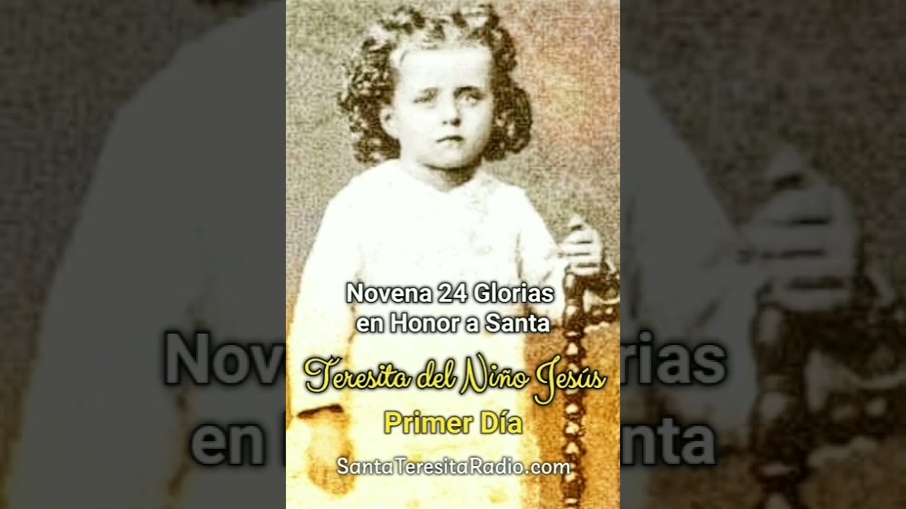 NOVENA 24 GLORIAS EN HONOR A SANTA TERESITA DEL NI&Ntilde;O JES&Uacute;S * PRIMER D&Iacute;A