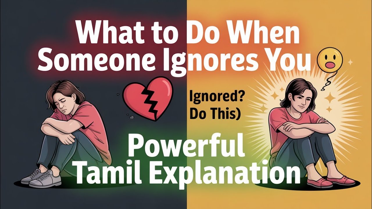 What To Do When Someone Ignores You 💔 | Powerful Tamil Explanation
