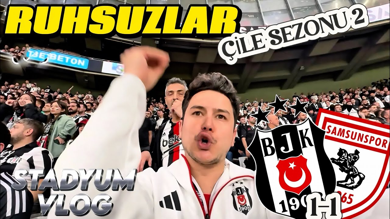 BEŞİKTAŞ SAMSUNSPOR 1-1 | MİLLİ ARA SONRASI KALDIĞIMIZ YERDEN DEVAM ÇİLE SEZONU | STADYUM VLOG