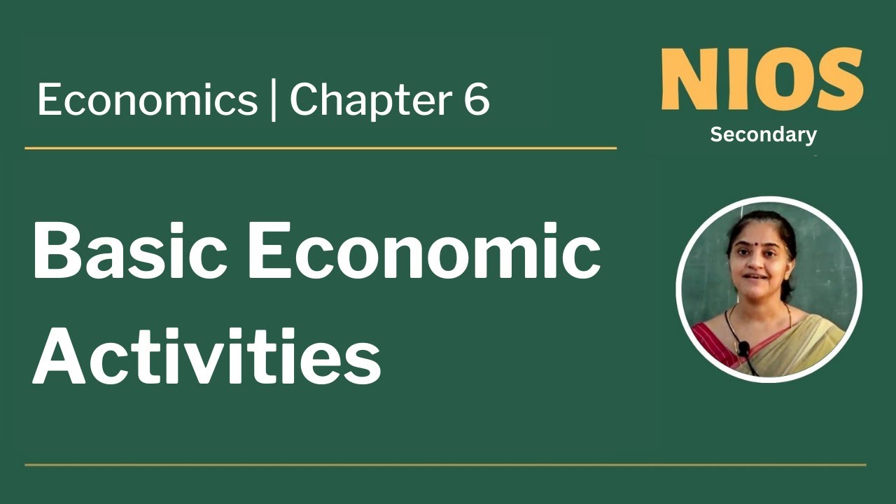 NIOS Secondary - Economics - Chapter 6 - Basic Economic Activities