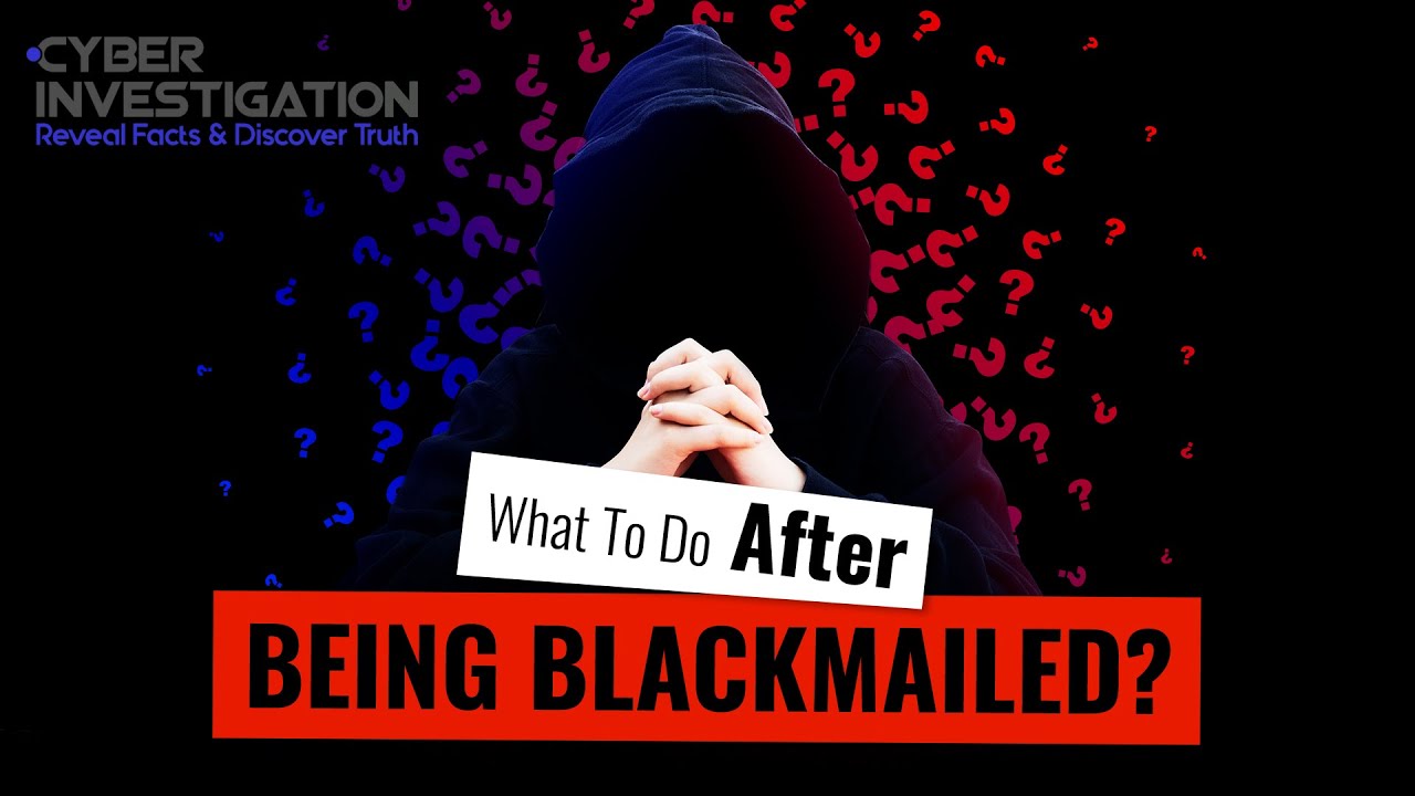 What To Do After Being Blackmailed