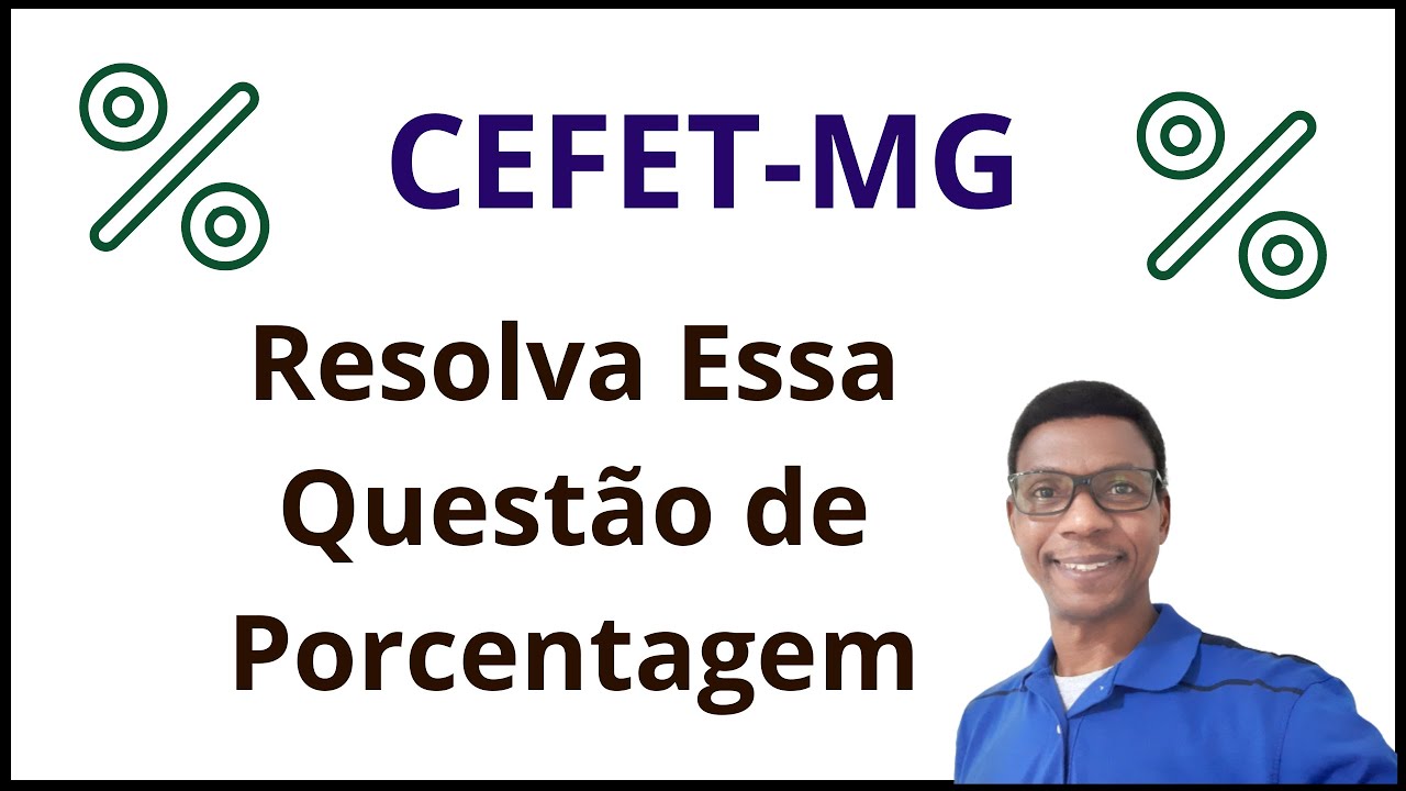 EXERC&Iacute;CIO DE PORCENTAGEM: PREPARAT&Oacute;RIO PARA O CEFET, COLTEC E DEMAIS ESCOLAS T&Eacute;CNICAS - MATEM&Aacute;TICA