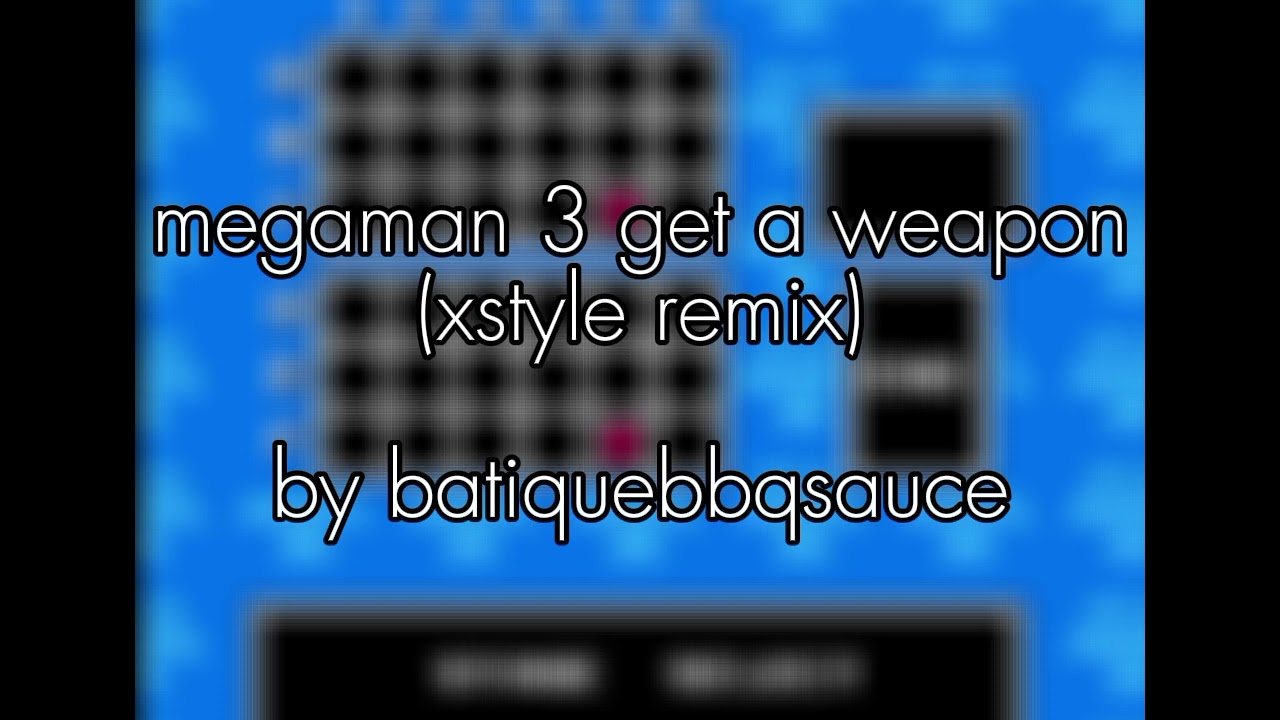 megaman 3 get weapon theme (xstyle remix)