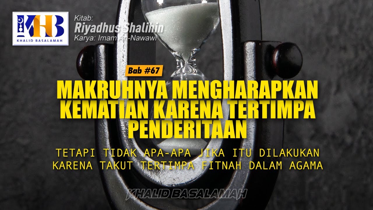 Riyadhush Shalihin #190 - Makruhnya Mengharapkan Kematian Karena Tertimpa Penderitaan