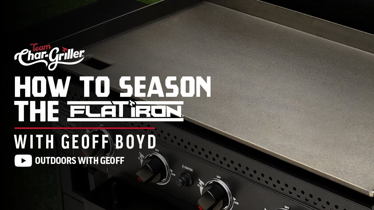 How to Season Your Flat Iron™ Gas Griddle With Outdoors with Geoff | Char-Griller